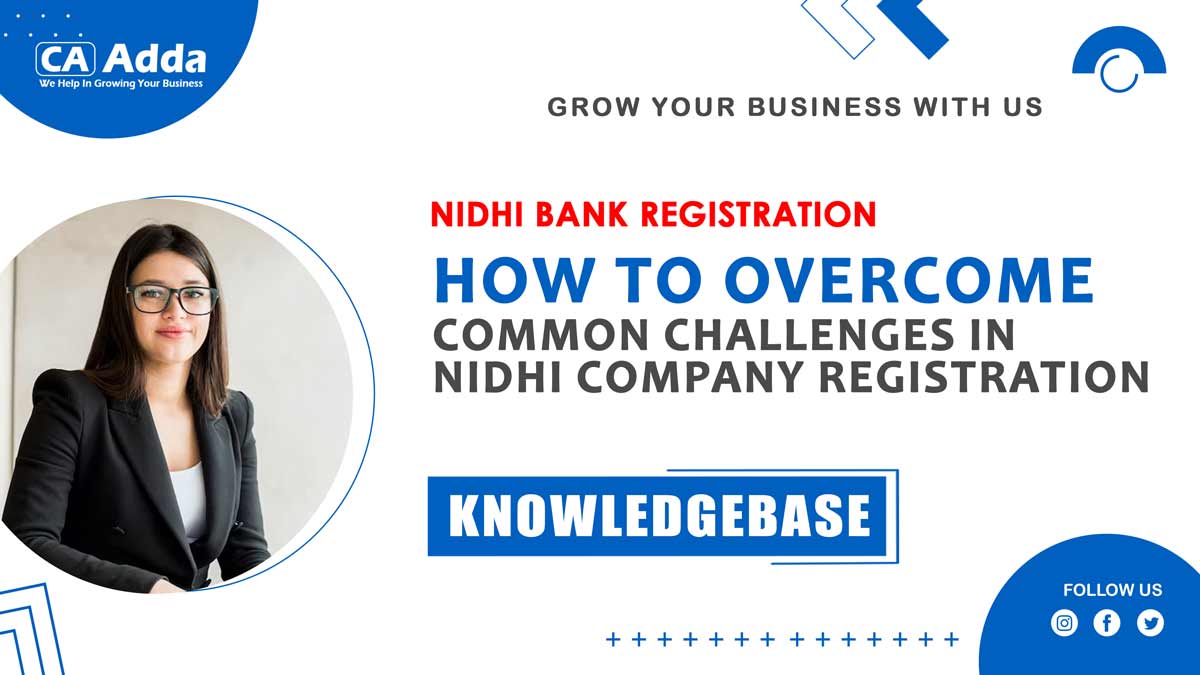 Common Challenges in Nidhi Company Registration and How to Overcome Them