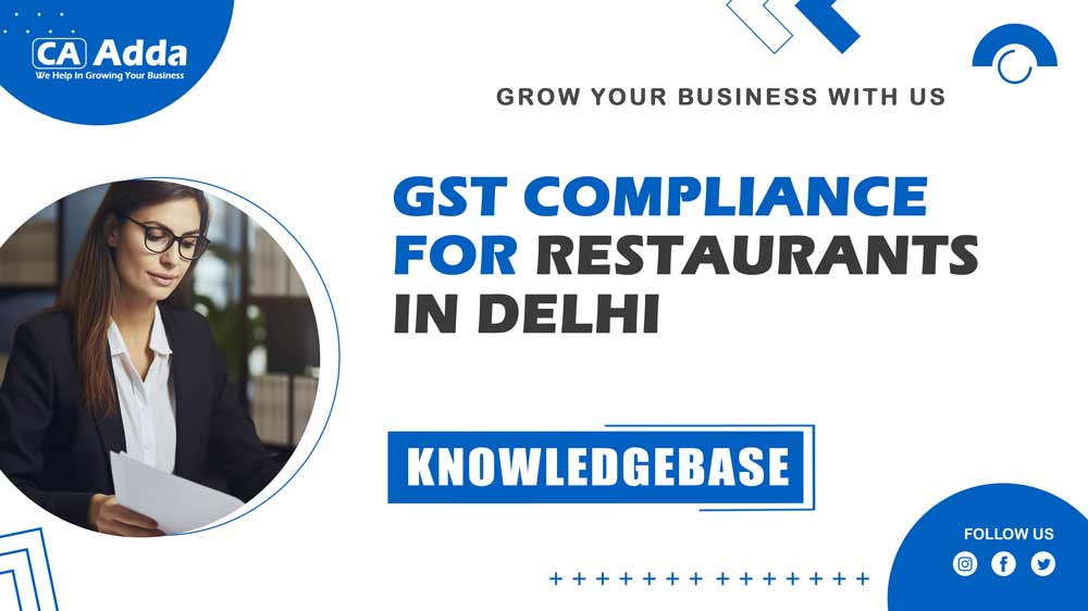 GST Compliance for Restaurants in Delhi - 2024 | CA ADDA