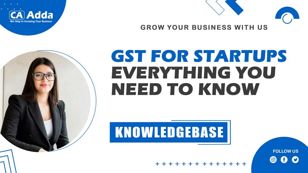 GST for Startups: Everything You Need to Know