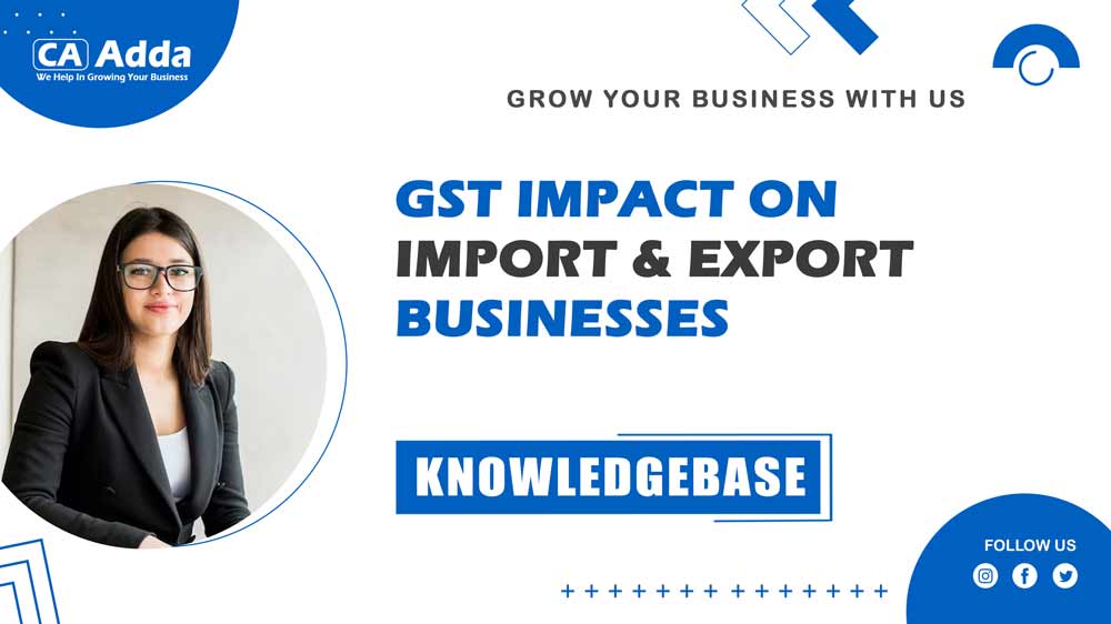 GST Impact on Import and Export Businesses