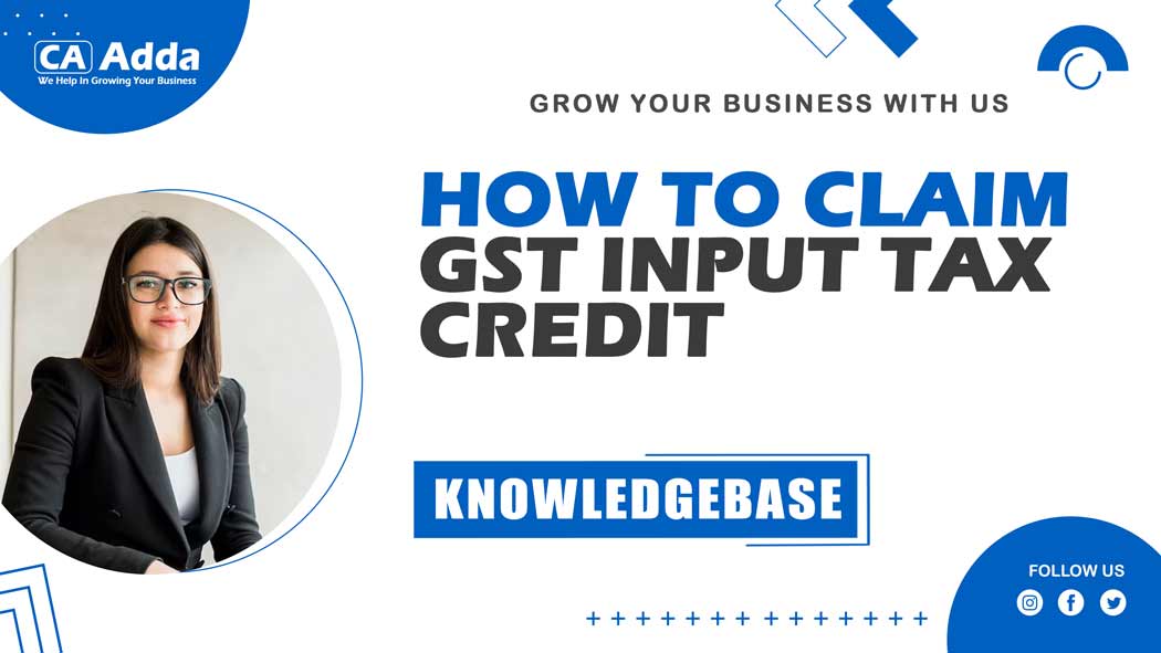 How to Claim GST Input Tax Credit