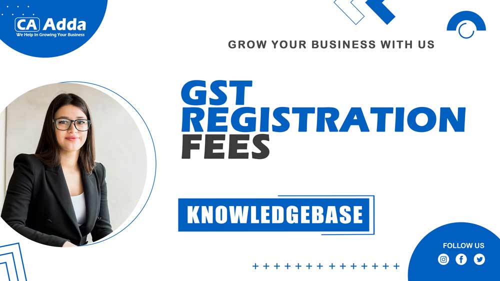 Gst Registration Fees in Firozpur: CA ADDA